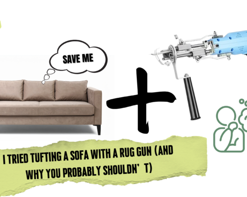 I Tried Tufting a Sofa with a Rug Gun (And Why You Probably Shouldn't)